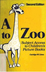 A TO ZOO SUBJECT ACCESS TO CHILDREN'S PICTURE BOOKS
