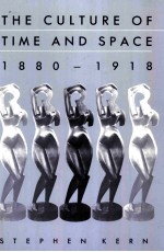 THE CULTURE OF TIME AND SPACE 1880-1918