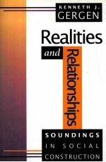 REALITIES AND RELATIONSHIPS SOUNDINGS IN SOCIAL CONSTRUCTION
