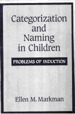 CATEGORIZATION AND NAMING IN CHILDREN PROBLEMS OF INDUCTION