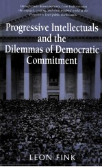 PROGRESSIVE INTELLECTUALS AND THE DILEMMAS OF DEMOCRATIC COMMITMENT