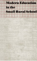 MODERN EDUCATION IN THE SMALL RURAL SCHOOL