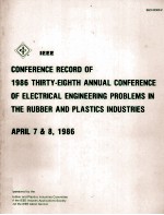 CONFERENCE RECORD OF 1986 THIRTY-EIGHTH ANNUAL CONFERENCE OF ELECTRICAL ENGINEERING PROBLEMS IN THE