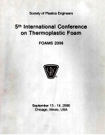 Society of Plastics Engineers 5th International Conference on Thermoplastic Foam FOAMS 2006