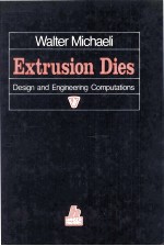 Extrusion Dies Design and Engineering Computations