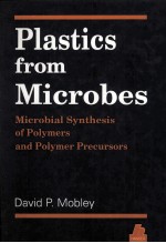 Plastics from Microbes Microbial Synthesis of Polymers and Polymer Precursors