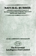 NATURAL RUBBER:a detailed examination of aspedts of the International Natural Rubber Agreement and i
