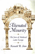 ALIENATED MINORITY THE JEWS OF MEDIEVAL LATIN EUIPE