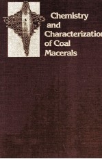 ACS SYMPOSIUM SERIES 252 Chemistry and Characterization of Coal Macerals