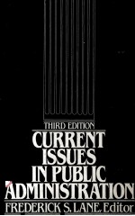 CURRENT LSSUES IN PUBLIC ADMINISTRATION THIRD EDITION