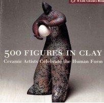 500 figures in clay : ceramic artists celebrate the human form 1st ed.