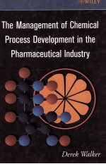 THE MANAGEMENT OF CHEMICAL PROCESS DEVELOPMENT IN THE PHARMACEUTICAL
