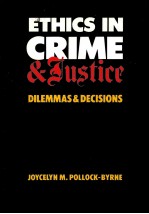 ETHICS IN CRIME AND JUSTICE DILEMMAS AND DECISIONS