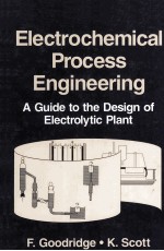 Electrochemical Process Engineering A Guide to the Design of Electrolytic Plant