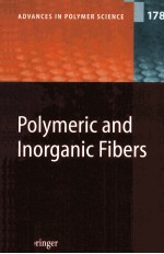 ADVANCES IN POLYMER SCIENCE 178 Polymeric and Inorganic Fibers