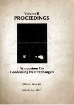 PROCEEDINGS:VOLUME II Symposium On Condensing Heat Exchangers March 3-4