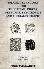 SOL-GEL TECHNOLOGY FOR THIN FILMS，FIBERS，PREFORMS，ELECTRONICS，AND SPECIALTY SHAPES