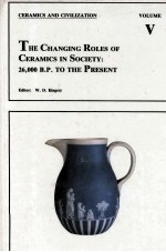 CERAMICS AND CIVILIZATION VOLUME V THE CHANGINE ROLES OF CERAMICS IN SOCIETY:26