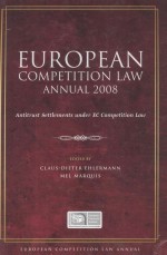EUROPEAN COMPETITION LAW ANNUAL:2008 ANTITRUST SETTLEMENTS UNDER EC COMPETITION LAW