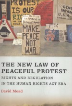 THE NEW LAW OF PEACEFUL PROTEST RIGHTS AND REGULATION IN THE HUMAN RIGHTS ACT ERA