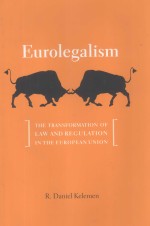 EUROLEGALISM THE TRANSFORMATION OF LAW AND REGULATION IN THE EUROPEAN UNION