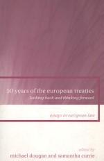 50 YEARS OF THE EUROPEAN TREATIES LOOKING BACK AND THINKING FORWARD