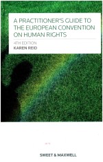 A PRACTITIONER'S GUIDE TO THE EUROPEAN CONVENTION ON HUMAN RIGHTS 4TH EDITION