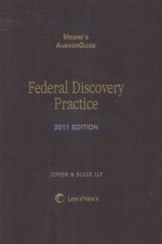 MOORE'S ANSWER GUIDE FEDERAL DISCOVERY PRACTICE 2011EDITION
