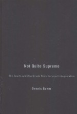 NOT QUITE SUPREME THE COURTS AND COORDINATE CONSTITUTIONAL INTERPRETATION