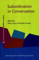 STUDIES IN LANGUAGE AND SOCIAL INTERACTION 24 SUBORDINATION IN CONVERSATION A CROSS-LINGUISTIC PERS