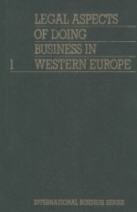 LEGAL ASPECTS OF DOING BUSINESS IN WESTERN EUROPE VOLUME 1