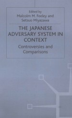 THE JAPANESE ADVERSARY SYSTEM IN CONTEXT CONTROVERSIES AND COMPARISONS