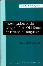 AMSTERDAM CLASSICS IN LINGUISTICS 18 INVESTIGATION OF THE ORIGIN OF THE OLD NORSE OR ICELANDIC LANG