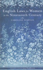 ENGLISH LAWS FOR WOMEN IN THE NINETEENTH CENTURY CAROLINE NORTON