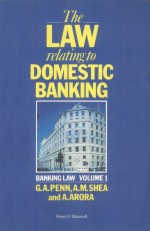 THE LAW RELATING TO DOMESTIC BANKING BANKING LAW VOLUME 1