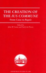 THE CREATION OF THE IUS COMMUNE FROM CASUS TO REGULA