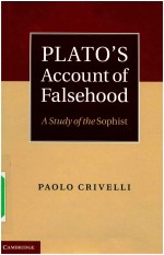 PLATO＇S ACCOUNT OF FALSEHOOD A STUDY OF THE SOPHIST