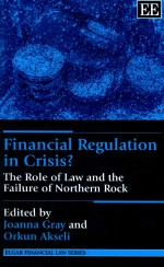 FINANCIAL REGULATION IN CRISIS? THE ROLE OF LAW AND THE FAILURE OF NORTHERN ROCK