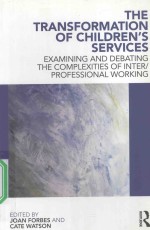 THE TRANSFORMATION OF CHILDREN'S SERVICES EXAMINING AND DEBATING THE COMPLEXITIES OF INTER/PROFESSIO