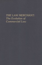 THE LAW MERCHANT:THE EVOLUTION OF COMMERCIAL LAW
