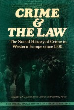 CRIME AND THE LAW THE SOCIAL HISTORY OF CRIME IN WESTERN EUROPE SINCE 1500