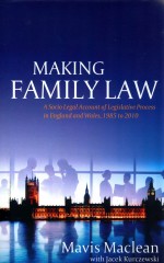 MAKING FAMILY LAW A SOCIO-LEGAL ACCOUNT OF LEGISLATIVE PROCESS IN ENGLAND AND WALES