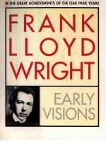 FRANK LLOYD WRIGHT EARLY VISIONS