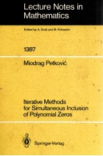 LECTURE NOTES IN MATHEMATICS 1387: ITERATIVE METHODS FOR SIMULTANEOUS INCLUSION OF POLYNOMIAL ZEROS