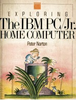 Exploring The IBM PC/Jr. Home Computer