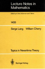 LECTURE NOTES IN MATHEMATICS 1433: TOPICS IN NEVANLINNA THEORY
