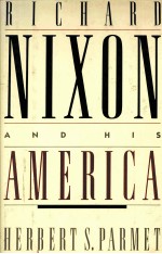 RICHARD NIXON AND HIS AMERICA