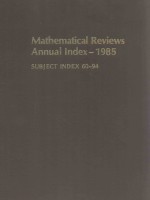 MATHEMATICAL REVIEWS ANNUAL INDEX- 1985