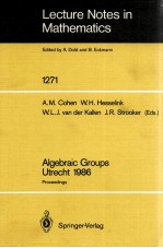 LECTURE NOTES IN MATHEMATICS 1271: ALGEBRAIC GROUPS UTRECHT 1986