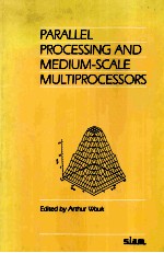 PARALLEL PROCESSING AND MEDIUM-SCALE MULTIPROCESSORS